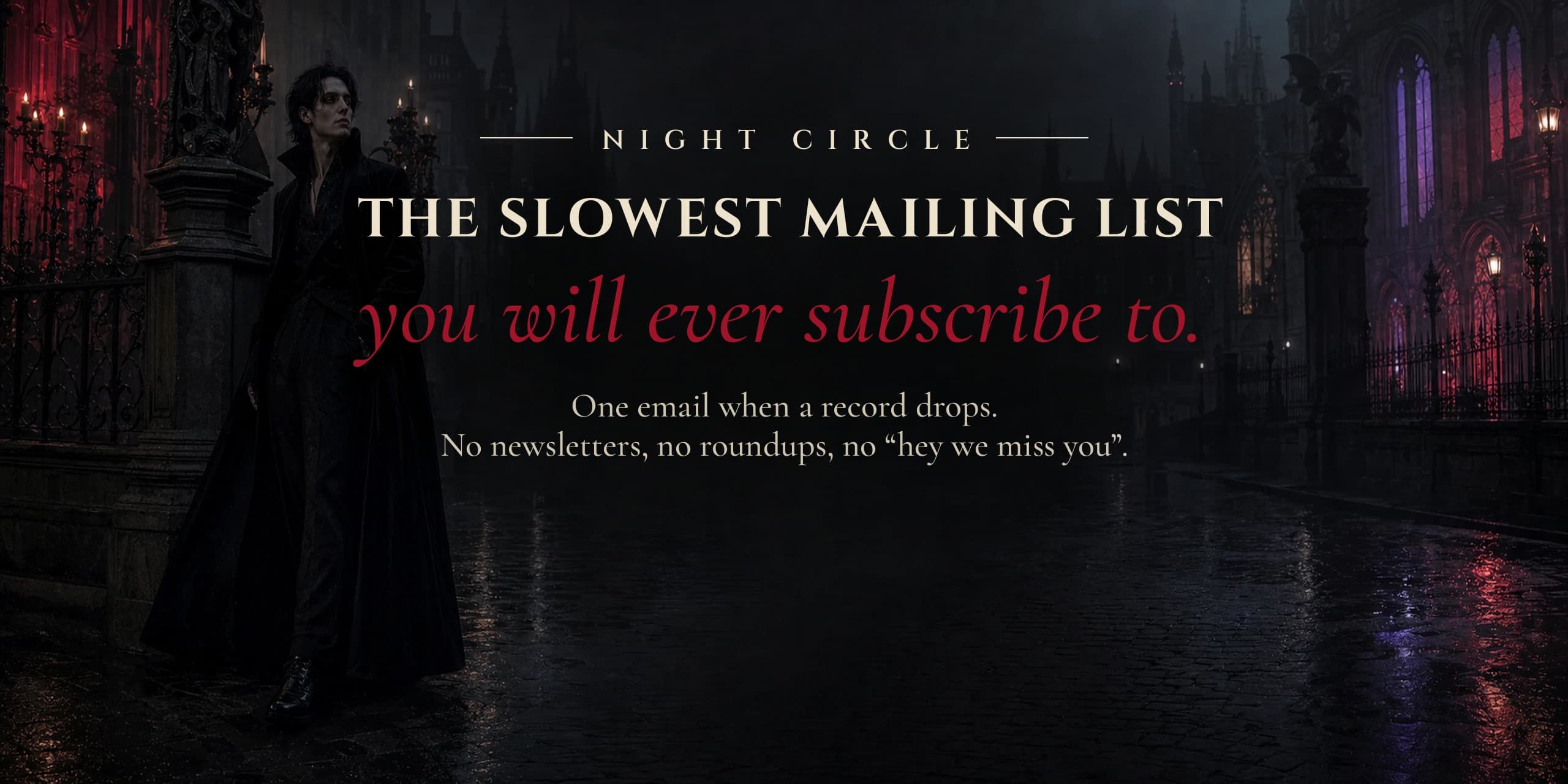 Night Circle: the slowest mailing list you will ever subscribe to. One email when a record drops.